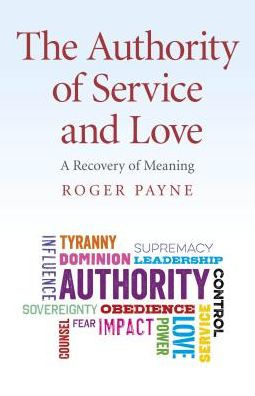 The Authority of Service and Love: A Recovery Of Meaning
