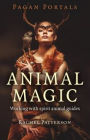 Pagan Portals - Animal Magic: Working With Spirit Animal Guides