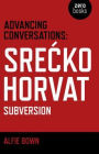 Advancing Conversations: Srecko Horvat - Subversion!