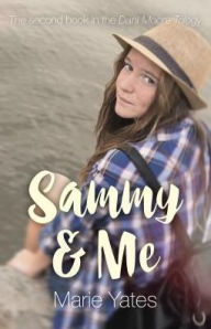 Title: Sammy & Me: The Second Book in the Dani Moore Trilogy, Author: Marie Yates