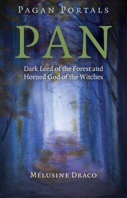 Pagan Portals - Pan: Dark Lord of the Forest and Horned God Witches