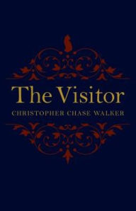Title: The Visitor, Author: Christopher  Chase Walker