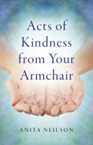 Title: Acts of Kindness from Your Armchair, Author: Ray Blackwater