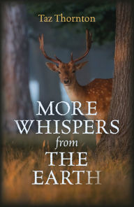 Title: More Whispers from the Earth, Author: Taz Thornton