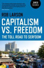Capitalism-vs-Freedom-The-Toll-Road-to-Serfdom