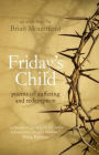 Friday's Child: Poems of Suffering and Redemption