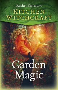 Title: Kitchen Witchcraft: Garden Magic, Author: Rachel Patterson