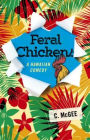 Feral Chickens: A Hawaiian Comedy