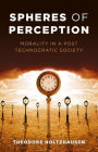 Spheres of Perception: Morality In A Post Technocratic Society