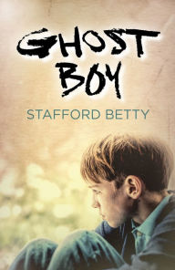 Title: Ghost Boy, Author: Stafford Betty