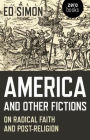 America and Other Fictions: On Radical Faith and Post-Religion