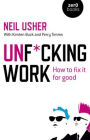 Unf*cking Work: How to Fix it for Good