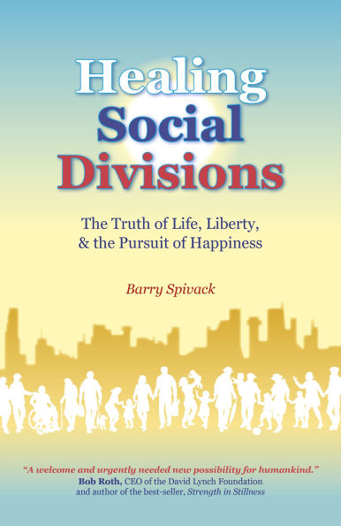 Healing Social Divisions: the Truth of Life, Liberty and Pursuit Happiness