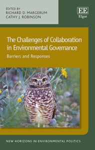 Title: The Challenges of Collaboration in Environmental Governance: Barriers and Responses, Author: Richard D. Margerum