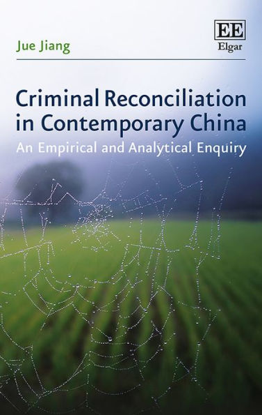 Criminal Reconciliation in Contemporary China: An Empirical and Analytical Enquiry