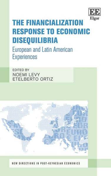 The Financialization Response to Economic Disequilibria: European and Latin American Experiences