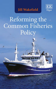 Title: Reforming the Common Fisheries Policy, Author: Jill Wakefield