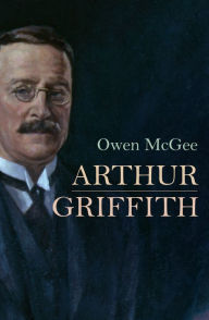 Ebook text document free download Arthur Griffith in English 9781785370090 by Owen McGee