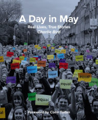 Title: A Day in May: Real Lives, True Stories, Author: Charlie Bird