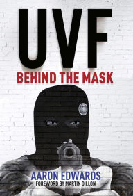 Title: UVF: Behind the Mask, Author: Aaron Edwards