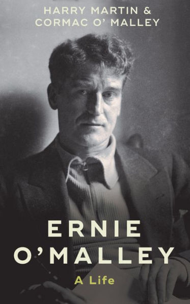 Ernie O'Malley: A Life