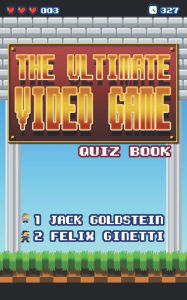 Title: The Ultimate Video Game Quiz Book, Author: Jack Goldstein