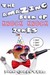 Title: The Amazing Book of Knock Knock Jokes, Author: Jack Goldstein