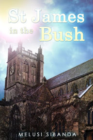 Title: St James in the Bush: An Act of Faith, Author: Bartram Family