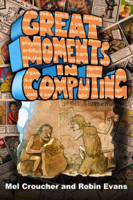 Title: Great Moments in Computing, Author: Mel Croucher