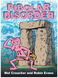 Title: Pibolar Disorder: The Collected Artwork of Mel Croucher & Robin Evans, Author: Mel Croucher