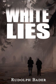 Title: White Lies, Author: Rudolph Bader