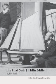 Title: The First Sail: J. Hillis Miller, Author: Dragan Kujund i