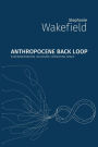 Anthropocene Back Loop: Experimentation in Unsafe Operating Space