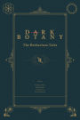 Dark Botany: The Herbarium Tales