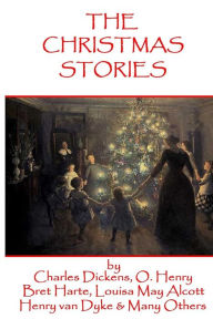 The Christmas Stories: Classic Christmas Stories From History's Greatest Authors