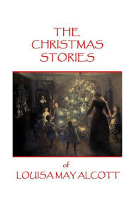 The Christmas Stories of Louisa May Alcott