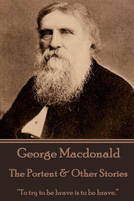 George Macdonald - The Portent & Other Stories: 