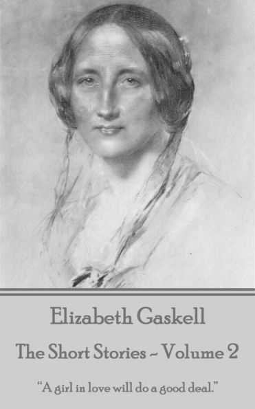 The Short Stories Of Elizabeth Gaskell - Volume 2: 