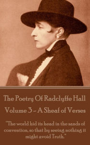 Title: The Poetry Of Radclyffe Hall - Volume 3 - A Sheaf Of Verses: 