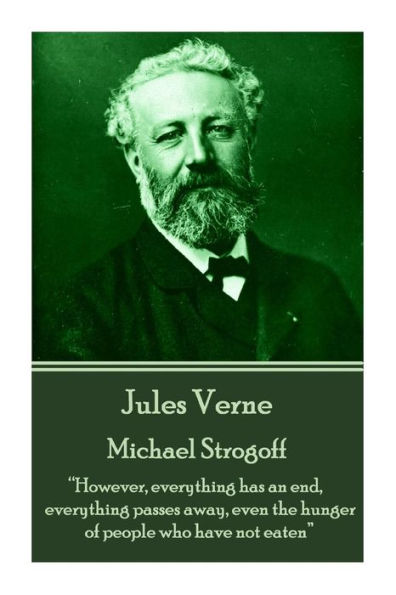 Jules Verne - Michael Strogoff: "However, everything has an end, everything passes away, even the hunger of people who have not eaten"