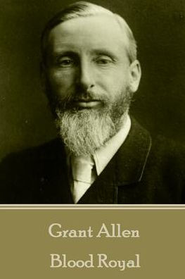 Grant Allen - Blood Royal