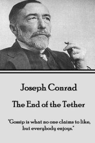 Title: Joseph Conrad - The End of the Tether: 