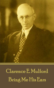 Title: Bring Me His Ears, Author: Clarence E. Mulford
