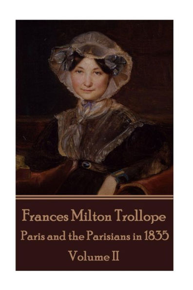 Frances Milton Trollope - Paris and the Parisians in 1835
