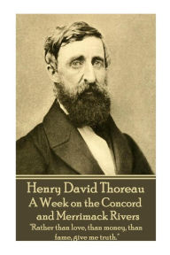 Title: Henry David Thoreau - A Week on the Concord and Merrimack Rivers: 