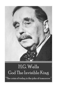 Title: H.G. Wells - God The Invisible King: 