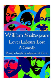 Title: William Shakespeare - Loves Labours Lost: 