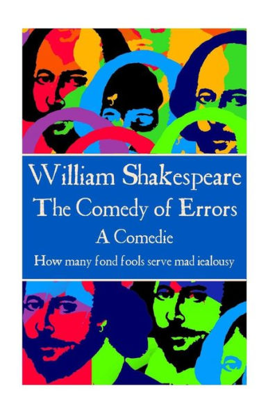 William Shakespeare - The Comedy of Errors: "We came into the world like brother and brother, And now let's go hand in hand, not one before another."