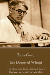 Title: Zane Grey - The Desert of Wheat: 