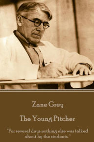 Title: Zane Grey - The Young Pitcher: 